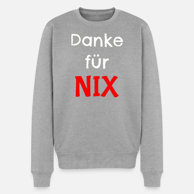 Dankeschön für Nix Design - Männer Premium Bio Pullover - Grau meliert