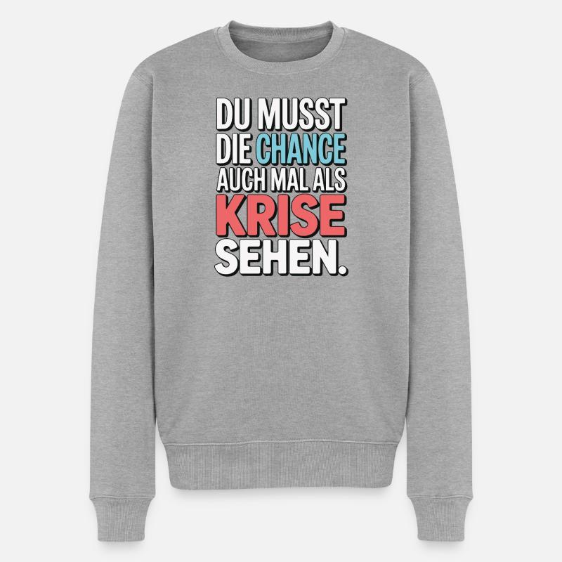 Chance als Krise Spruch Design - Männer Premium Bio Pullover - Grau meliert