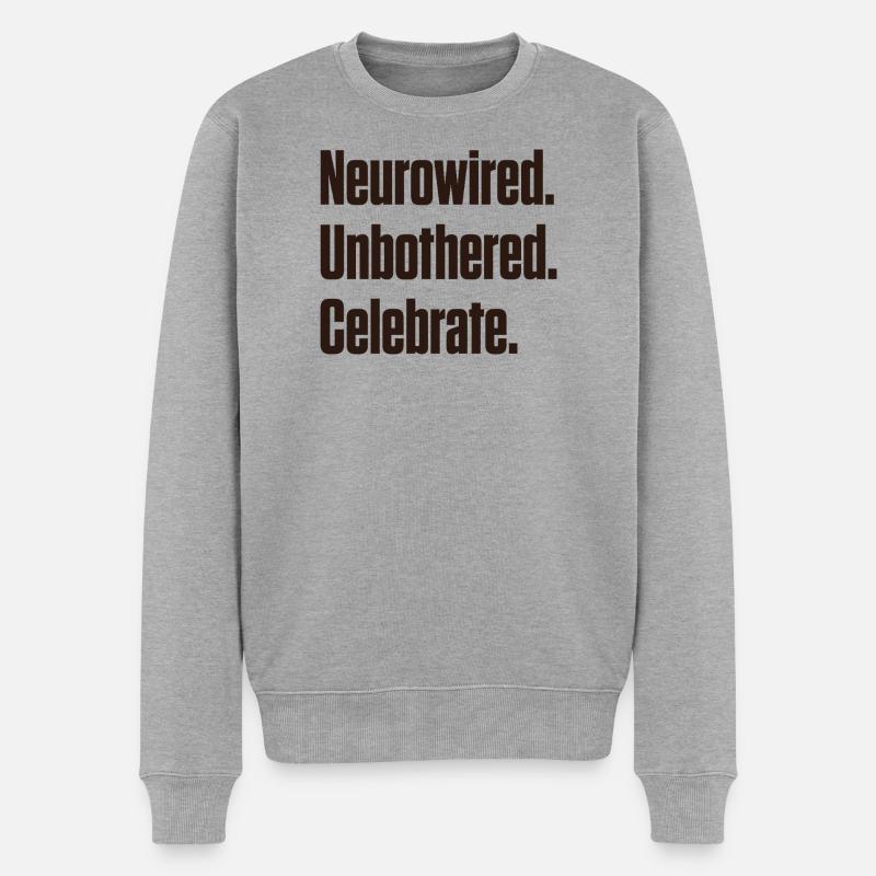 Neurocâblé. Imperturbable. Fêter ça. ND Pride - Pull Premium bio Homme - gris chiné