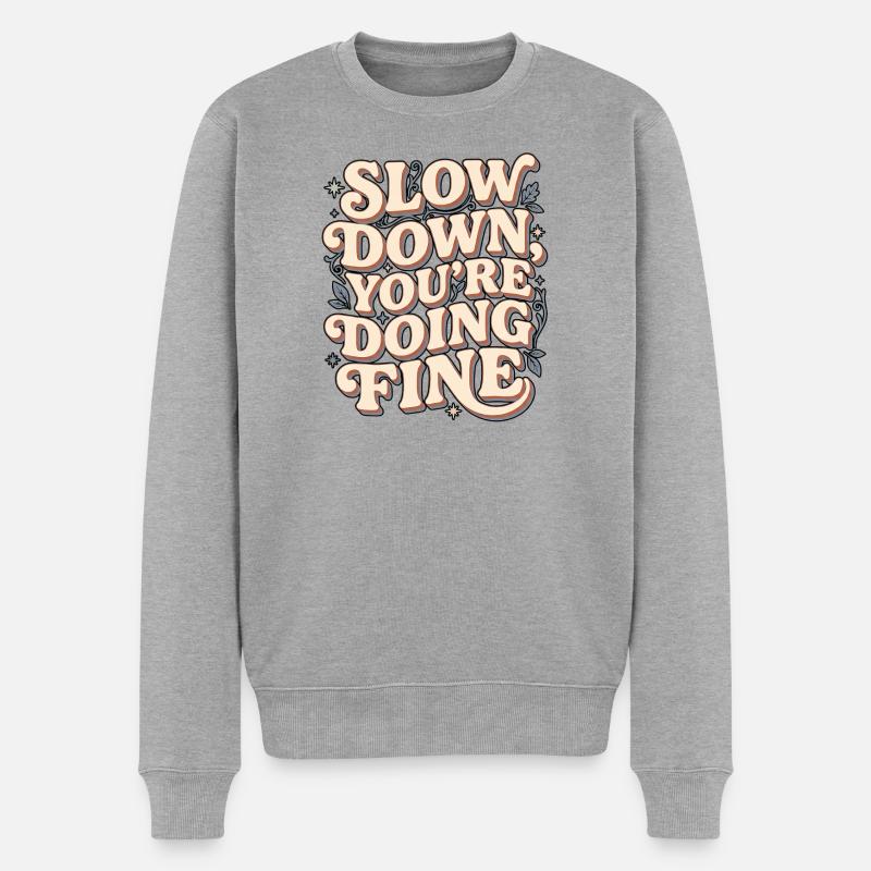 Slow Down Chill - Männer Premium Bio Pullover - Grau meliert