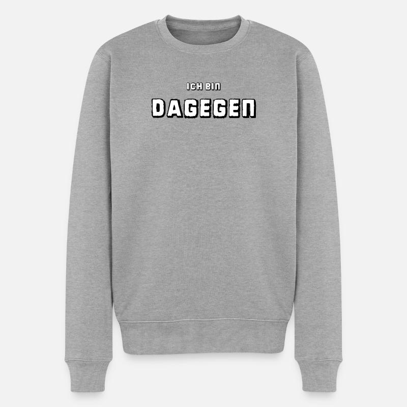 Ich bin dagegen - Universal-Protest - Männer Premium Bio Pullover - Grau meliert