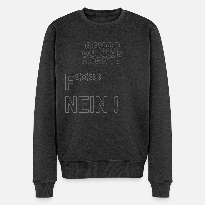 Bevor du was sagst - shirt - Männer Premium Bio Pullover - Anthrazit meliert