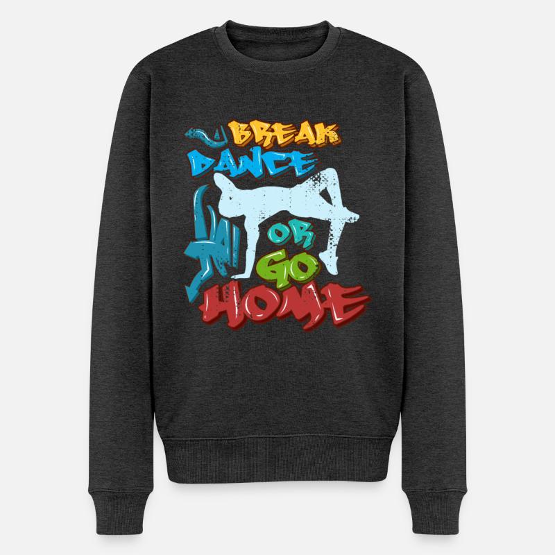 Break Dance Or Go Home - Männer Premium Bio Pullover - Anthrazit meliert