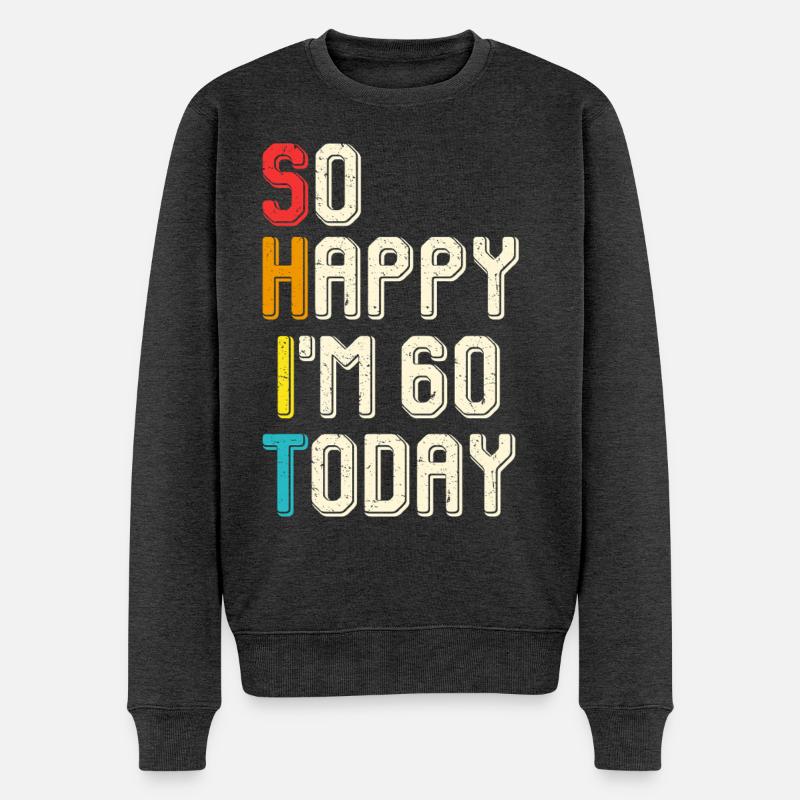 So glücklich, ich bin heute 60 - Männer Premium Bio Pullover - Anthrazit meliert