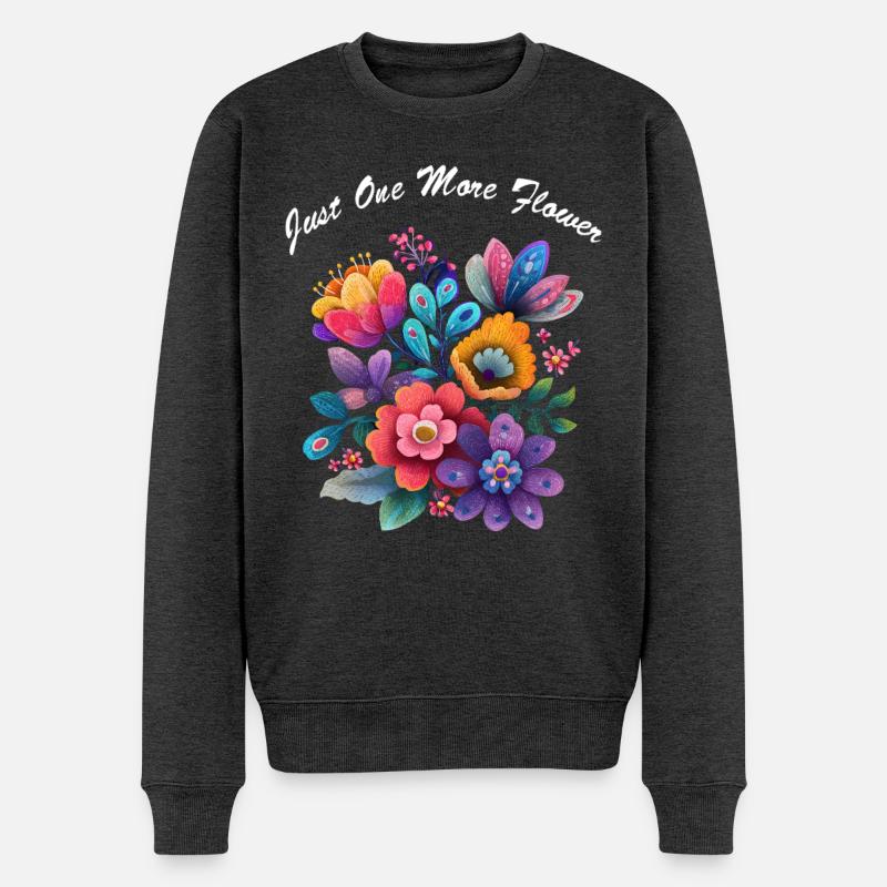 Just One More Flower Garten Blumen Gärtner - Männer Premium Bio Pullover - Anthrazit meliert