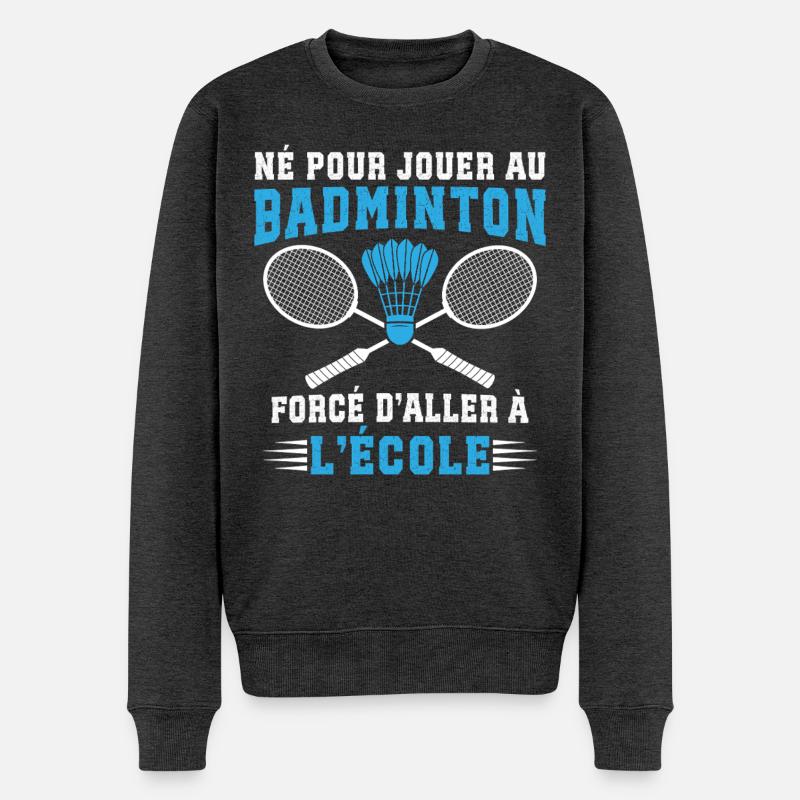  Né Pour Jouer Au Badminton  - Pull Premium bio Homme - anthracite chiné