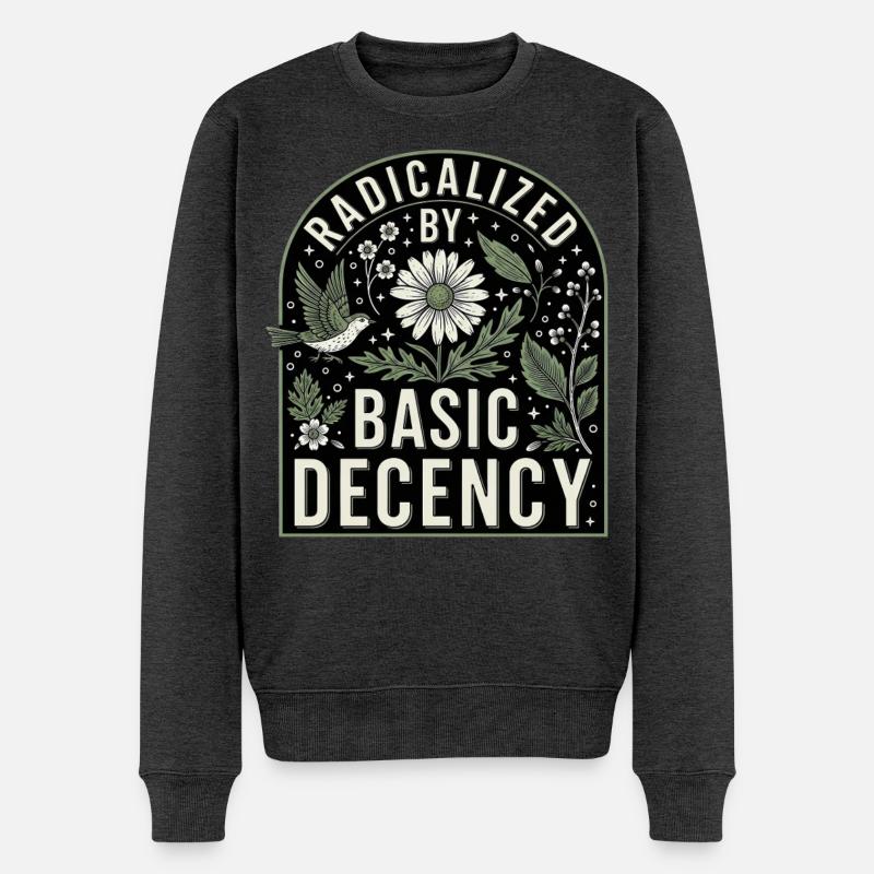 Radicalized by Basic Decency Statement Shirt - Männer Premium Bio Pullover - Anthrazit meliert