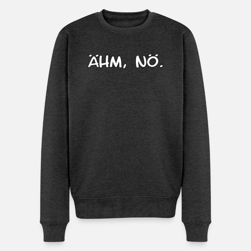 Ähm, Nö. design - witziger Spruch - Männer Premium Bio Pullover - Anthrazit meliert
