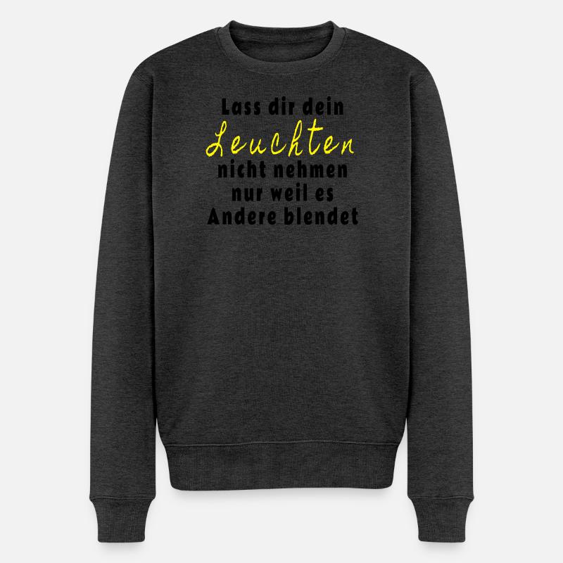 Lass dir dein Leuchten nicht nehmen - Männer Premium Bio Pullover - Anthrazit meliert