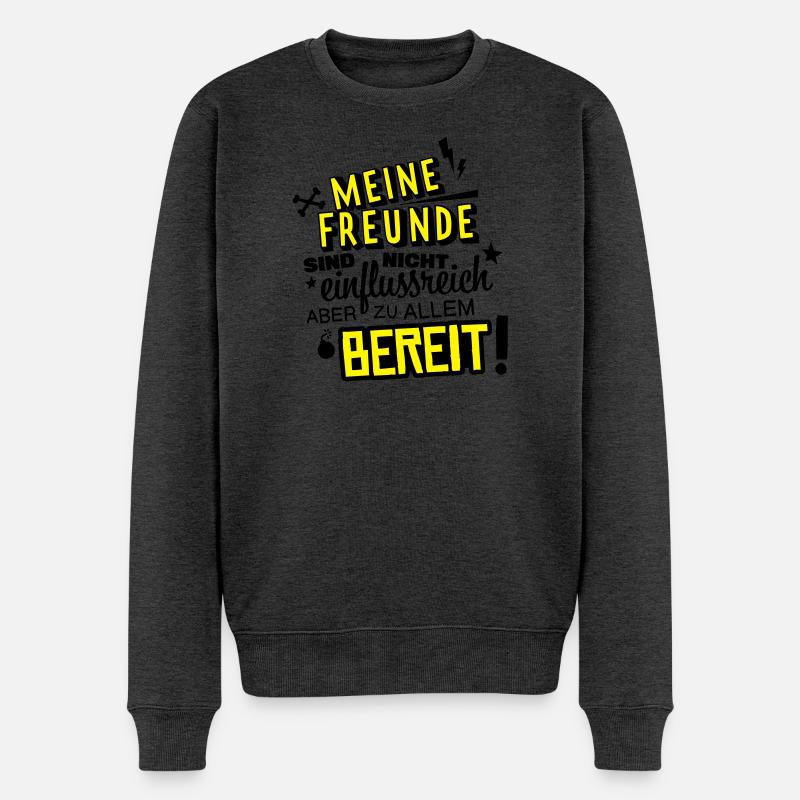 spruch freunde humor - Männer Premium Bio Pullover - Anthrazit meliert