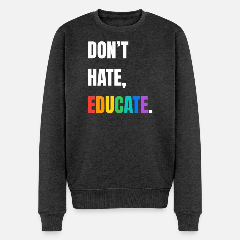 Dont Hate Educate Regenbogen Schrift - Männer Premium Bio Pullover - Anthrazit meliert