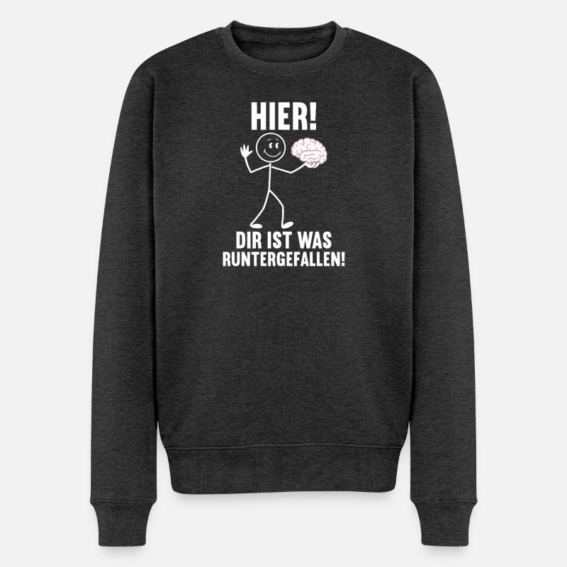 Hier Dir Ist Was Runtergefallen Sarkastischer - Männer Premium Bio Pullover - Anthrazit meliert