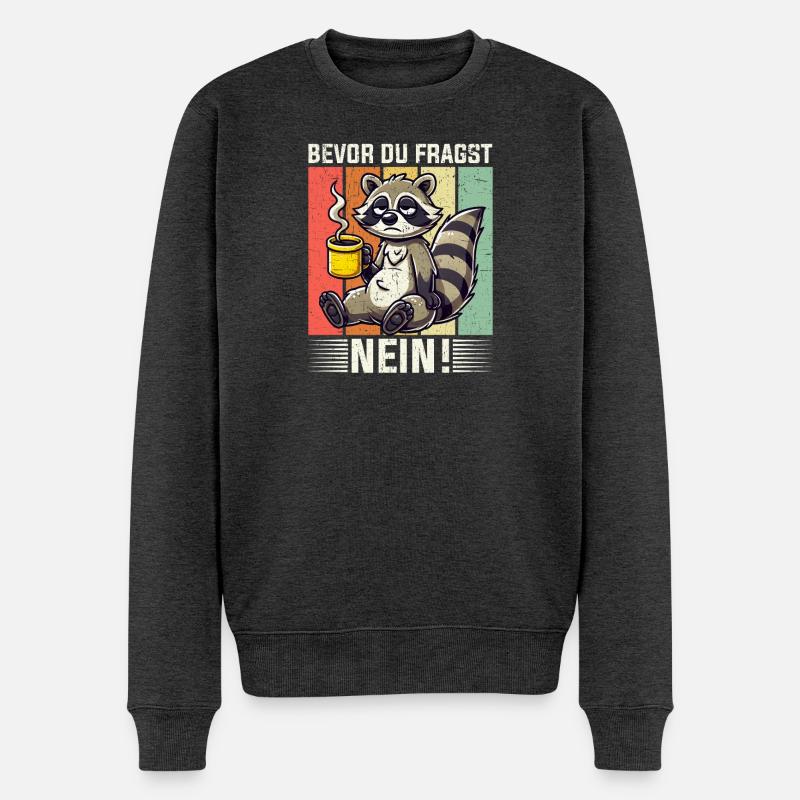 Bevor Du Fragst Nein Waschbär Schlechte Laune - Männer Premium Bio Pullover - Anthrazit meliert
