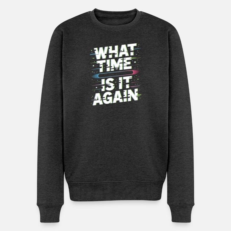 What Time Is It Again Zeitblindheit - Männer Premium Bio Pullover - Anthrazit meliert