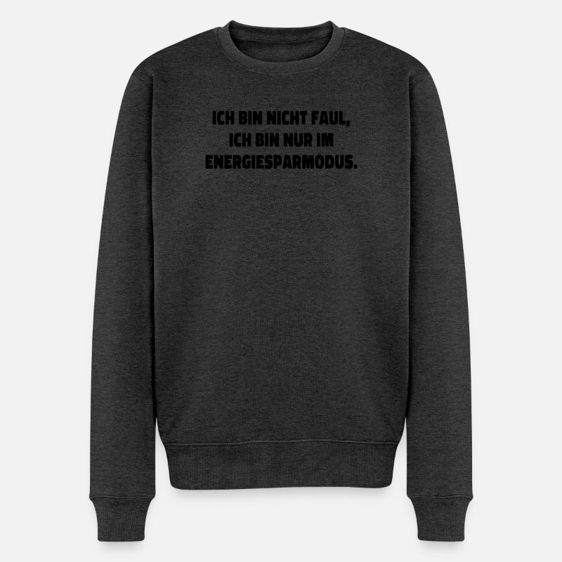 ich bin nicht faul statement spruch - Männer Premium Bio Pullover - Anthrazit meliert