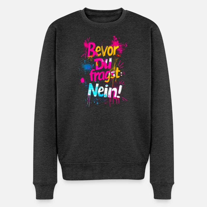 Bevor Du fragst: NEIN! - Männer Premium Bio Pullover - Anthrazit meliert