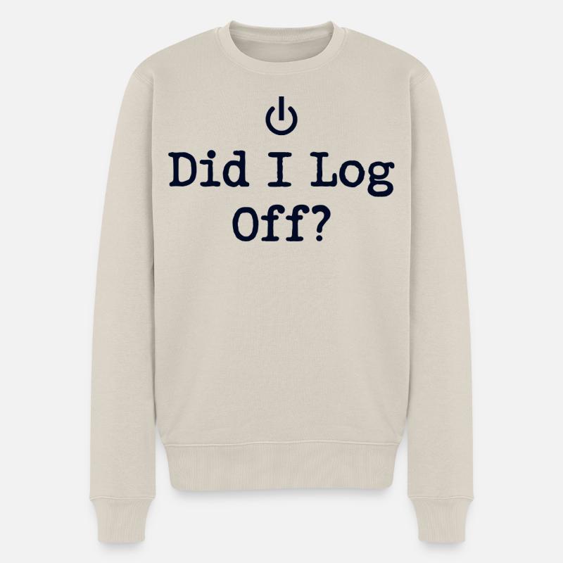 Did I Log Off? Abgemeldet Power-Symbol - Männer Premium Bio Pullover - Beige