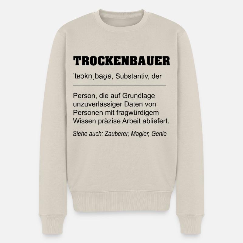 Trockenbauer Definition - Männer Premium Bio Pullover - Beige