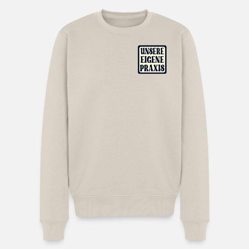 SCHILD PRAXIS ERÖFFNUNG TEAM SPRÜCHE - Männer Premium Bio Pullover - Beige