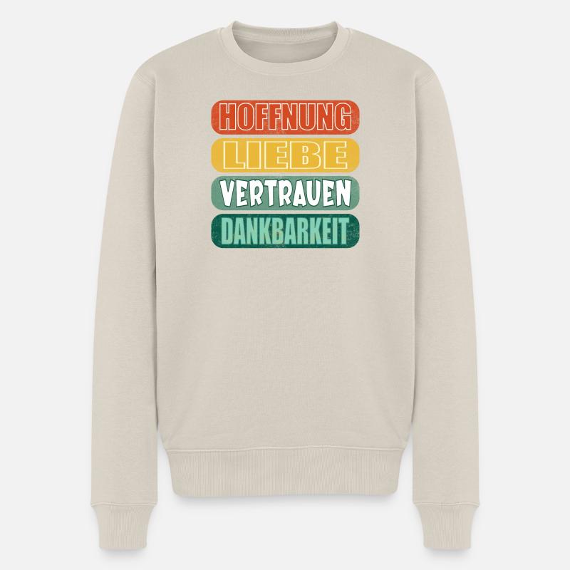 HOFFNUNG SPRÜCHE DANKBARKEIT - LIEBE VERTRAUEN - Männer Premium Bio Pullover - Beige