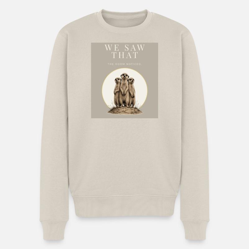We Saw That Funny Meerkat - Männer Premium Bio Pullover - Beige
