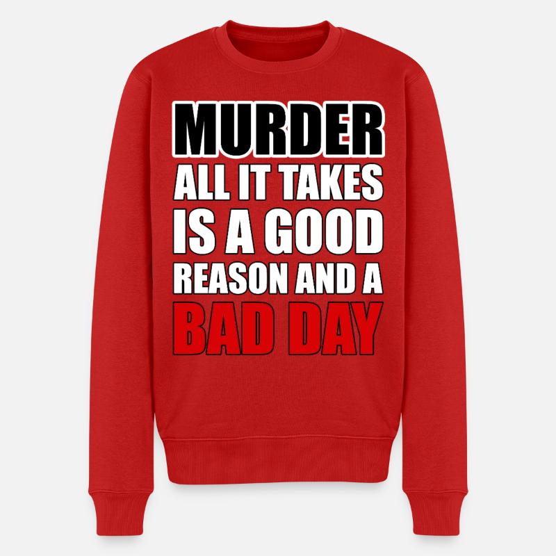 Mord – ein guter Grund und ein schlechter Tag - Männer Premium Bio Pullover - Rot