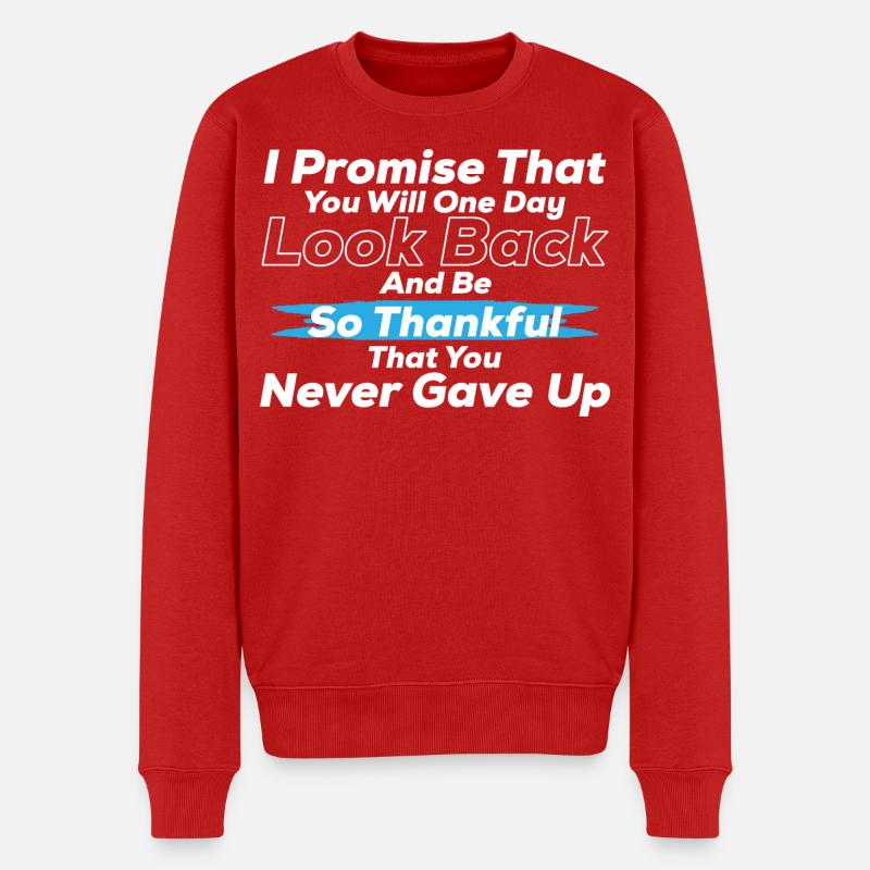 Never Give Up – "So dankbar, dass du nie aufgegeben hast" - Männer Premium Bio Pullover - Rot