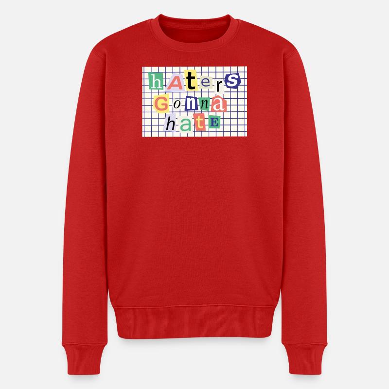 Haters Gonna Hate – Collage-Stil Statement - Männer Premium Bio Pullover - Rot