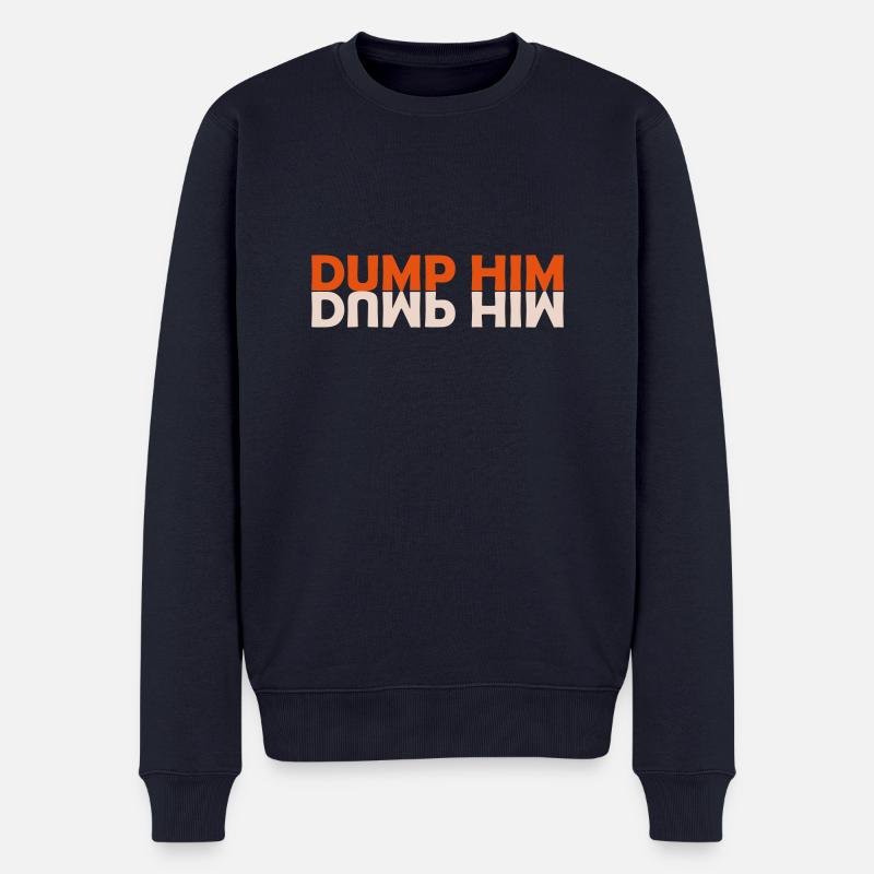 dump him Zitat Logo - Männer Premium Bio Pullover - Navy