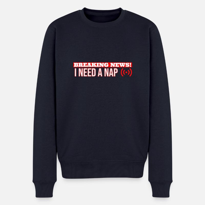 Eilmeldung Ich brauche ein Nickerchen - Männer Premium Bio Pullover - Navy