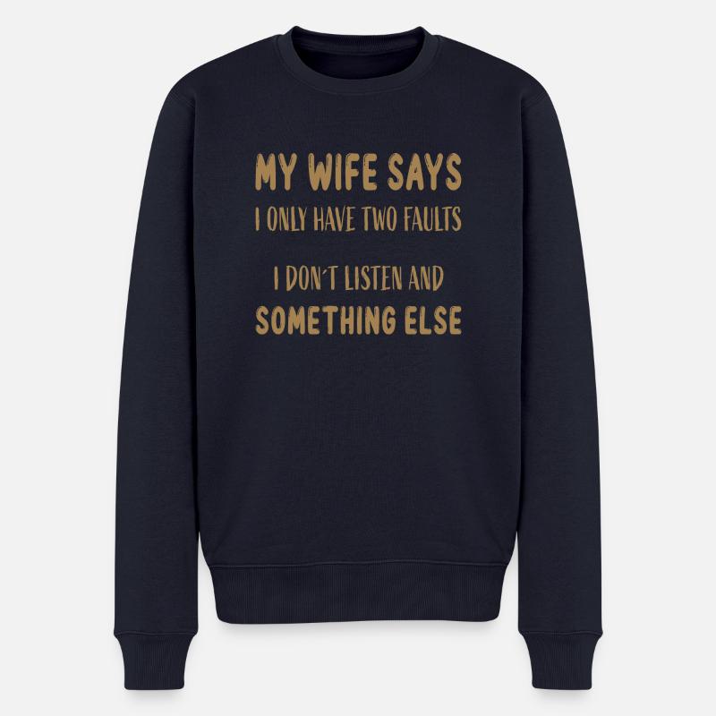My wife says...Lustiger Spruch - Männer Premium Bio Pullover - Navy