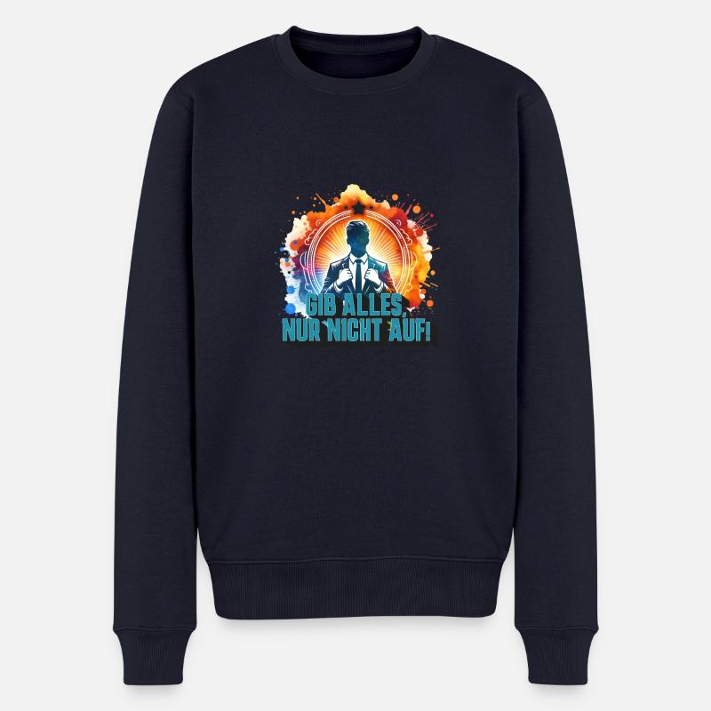Gib alles, nur nicht auf Motivation Spruch - Männer Premium Bio Pullover - Navy