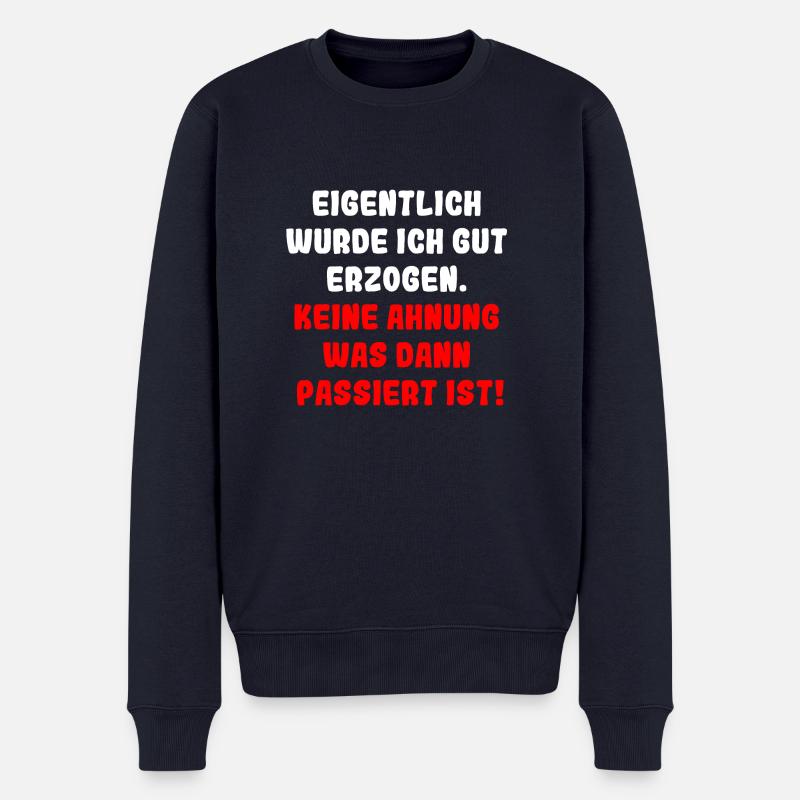 Eigentlich wurde ich gut erzogen - Männer Premium Bio Pullover - Navy