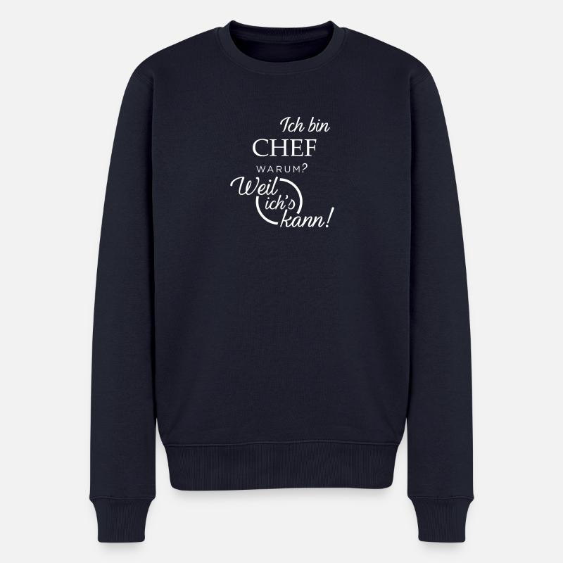Ich bin Chef. Warum? Weil ichs kann! - Männer Premium Bio Pullover - Navy
