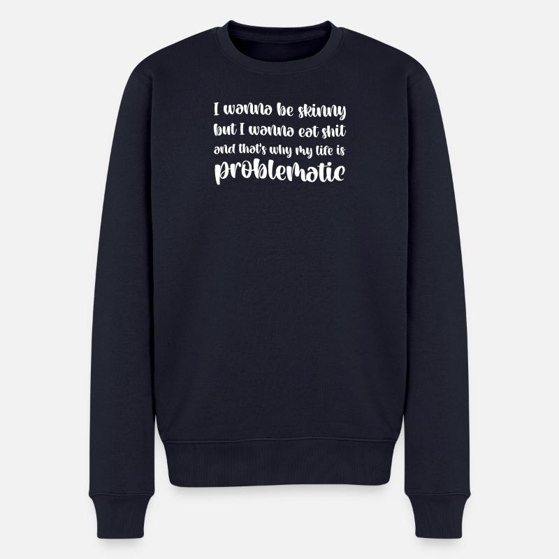 I wanna be skinny - Männer Premium Bio Pullover - Navy