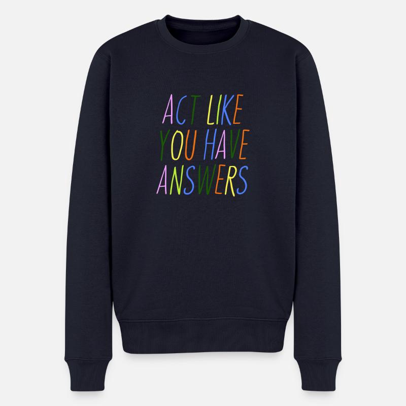 Faites semblant d’avoir des réponses - Pull Premium bio Homme - bleu marine