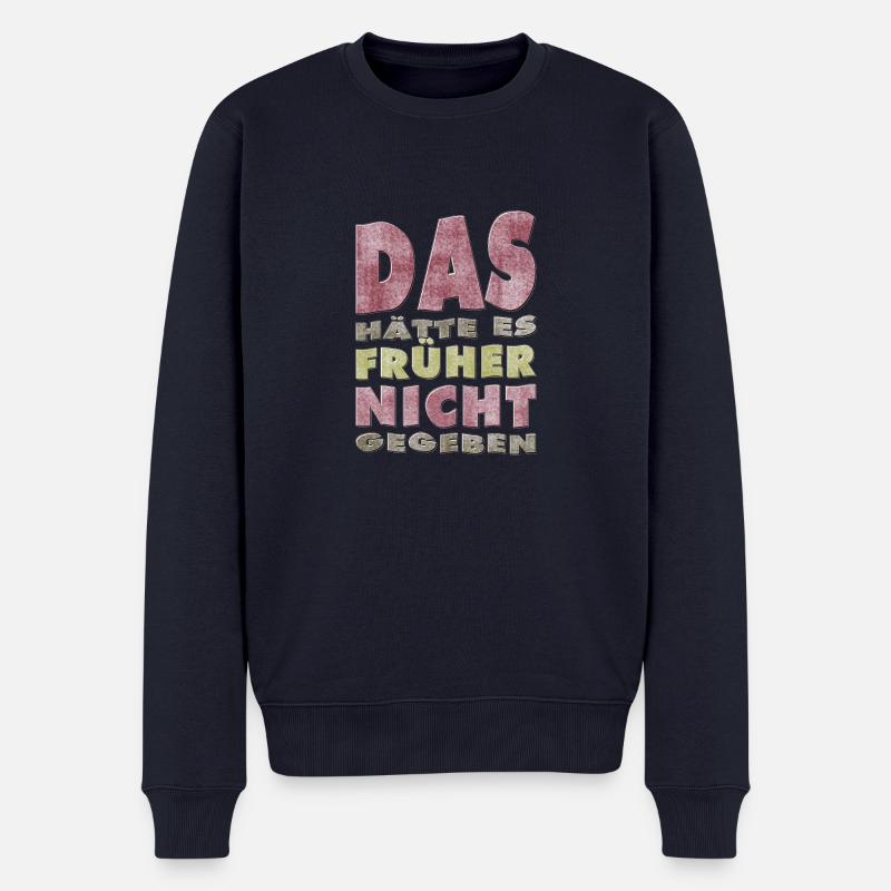 Das hätte es früher nicht gegeben - Männer Premium Bio Pullover - Navy