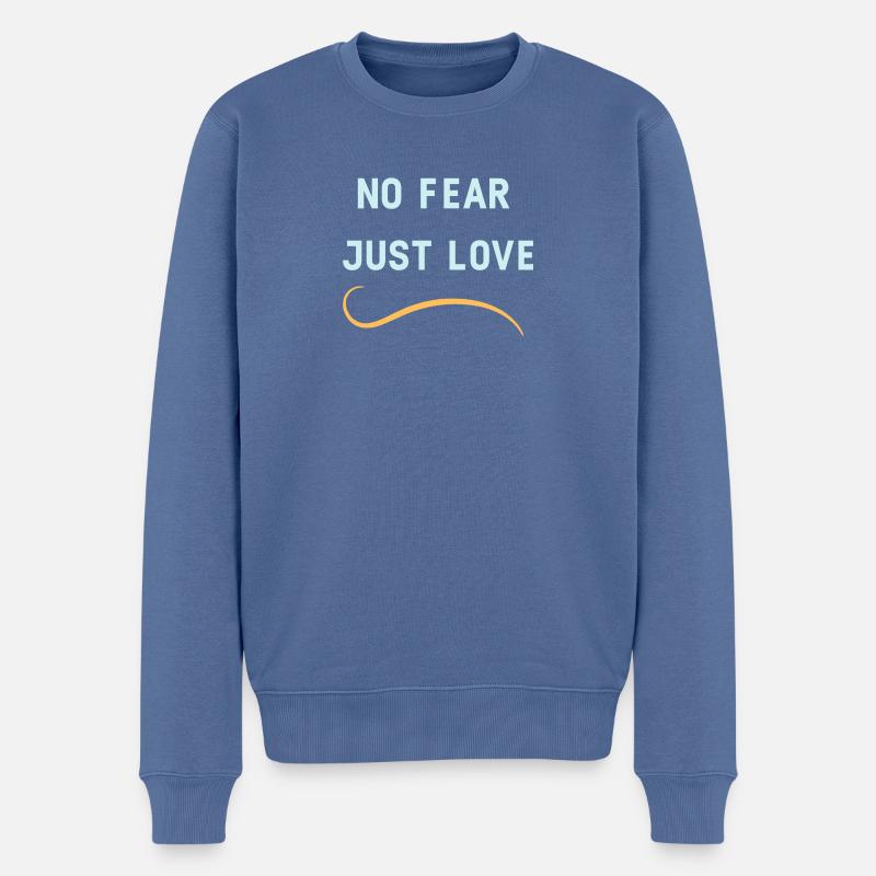 NO FEAR JUST LOVE - Männer Premium Bio Pullover - Taubenblau