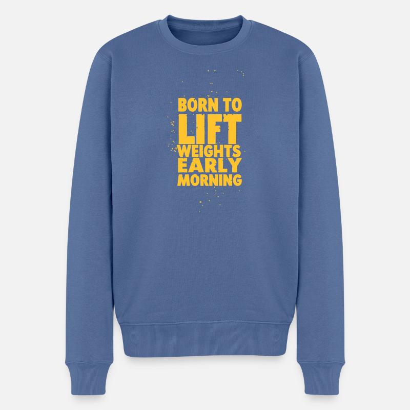 Born to lift weights - Männer Premium Bio Pullover - Taubenblau