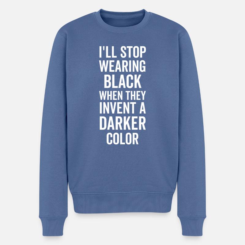 J’arrêterai de porter du noir quand ils inventeront un - Pull Premium bio Homme - bleu pigeon