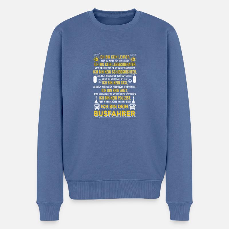 Ich bin dein Busfahrer - Männer Premium Bio Pullover - Taubenblau