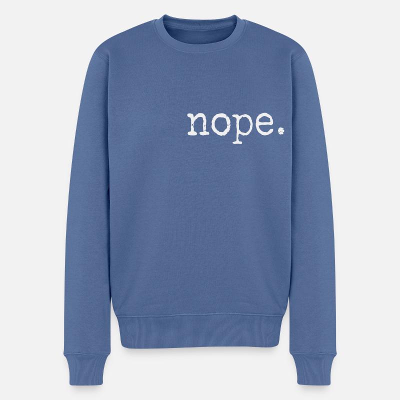 nope. Not today, Nö, Niemals, auf keinen Fall - Männer Premium Bio Pullover - Taubenblau