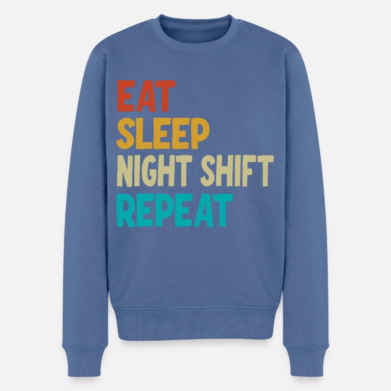 Eat Sleep Night Shift Repeat - Männer Premium Bio Pullover - Taubenblau