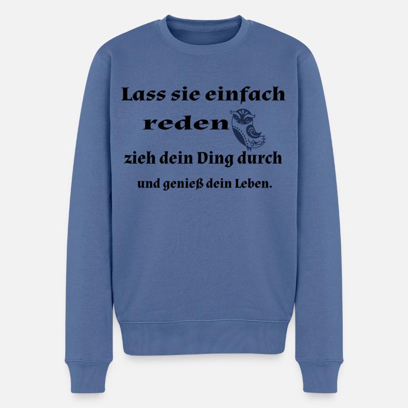 Lass sie einfach... - Männer Premium Bio Pullover - Taubenblau