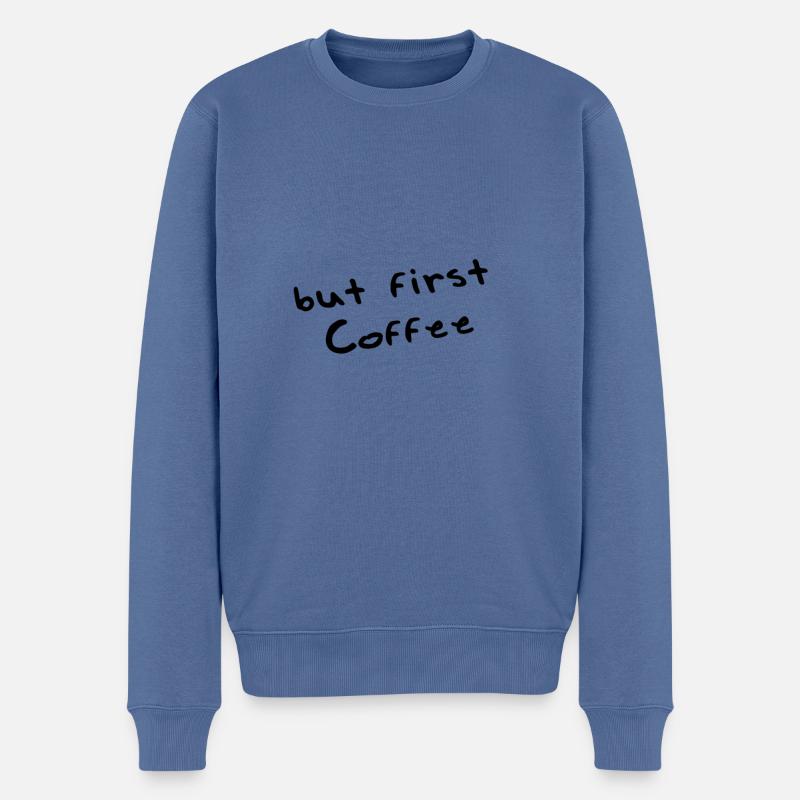 But first coffee - Pull Premium bio Homme - bleu pigeon