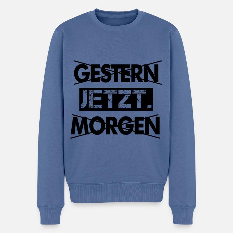 Nicht Gestern, nicht morgen, sondern Jetzt! - Männer Premium Bio Pullover - Taubenblau