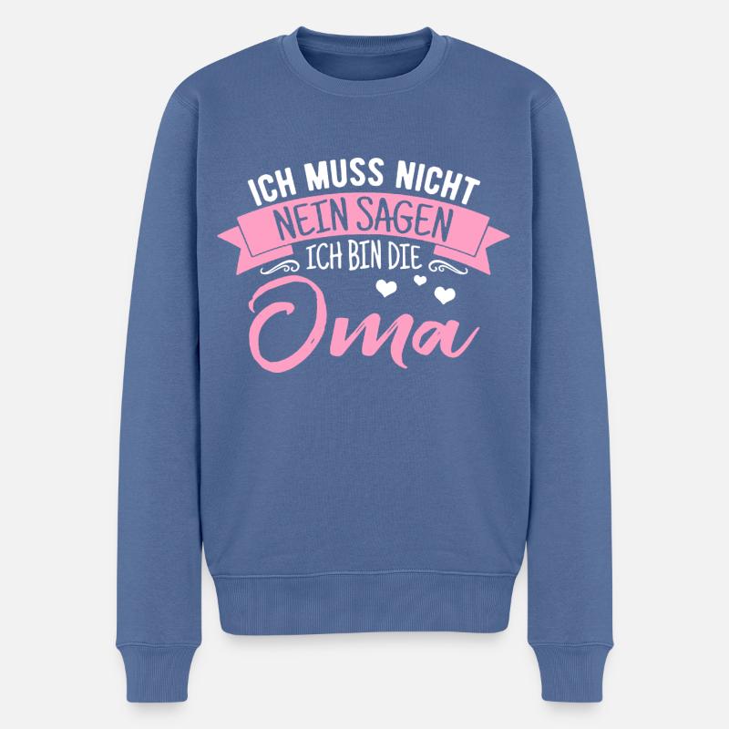 Oma, Muss nicht nein sagen. Spruch, Geburtstag Fun - Männer Premium Bio Pullover - Taubenblau