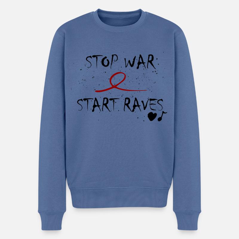 Stop War Start Raves Idee Spruch Geschenk lover - Männer Premium Bio Pullover - Taubenblau