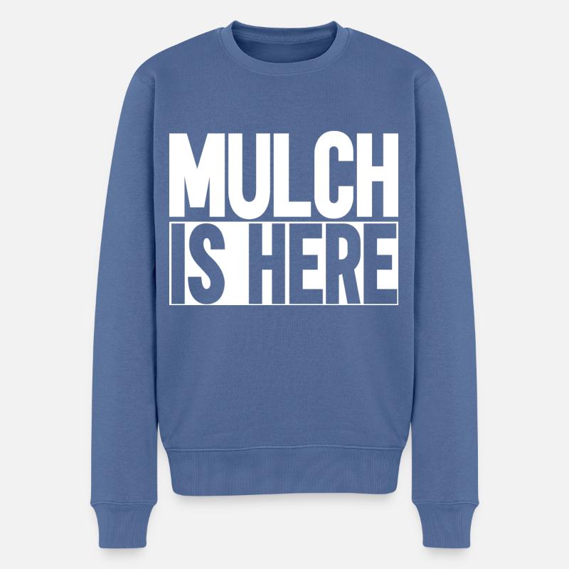 Mulch Is Here - Männer Premium Bio Pullover - Taubenblau