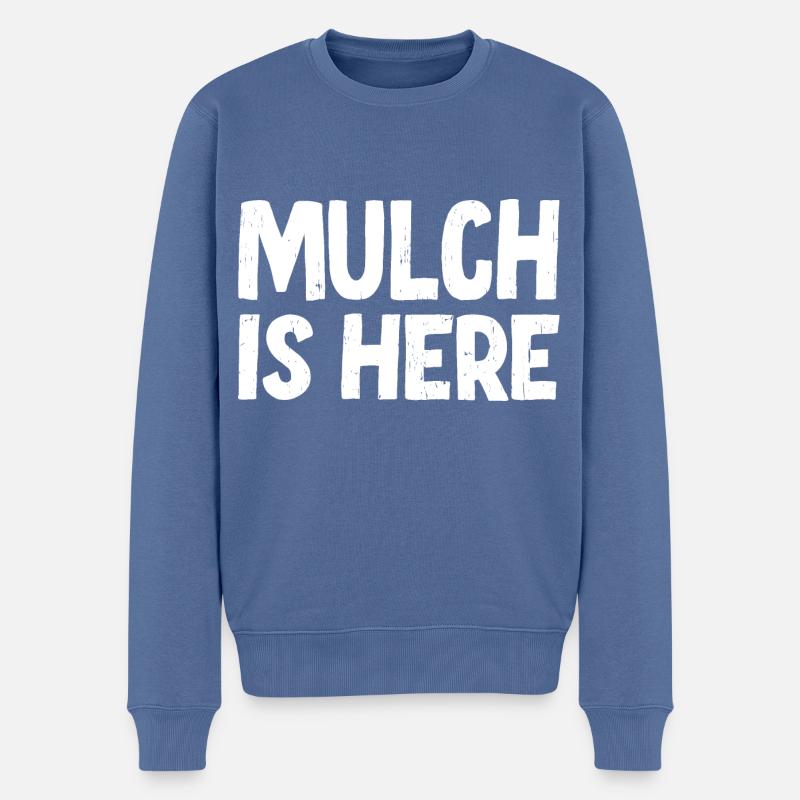 Mulch Is Here - Männer Premium Bio Pullover - Taubenblau